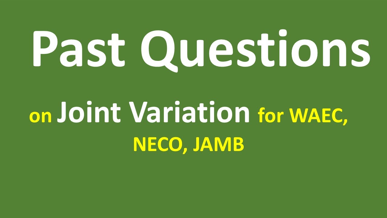 Past questions and Answers on Joint Variation  for WAEC, NECO & JAMB Exams