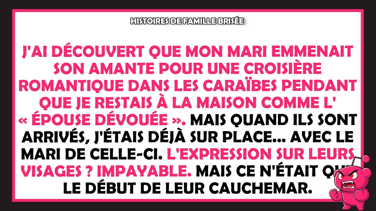 J'ai découvert que mon mari partait en croisière avec sa maîtresse, mais quand il est arrivé,...