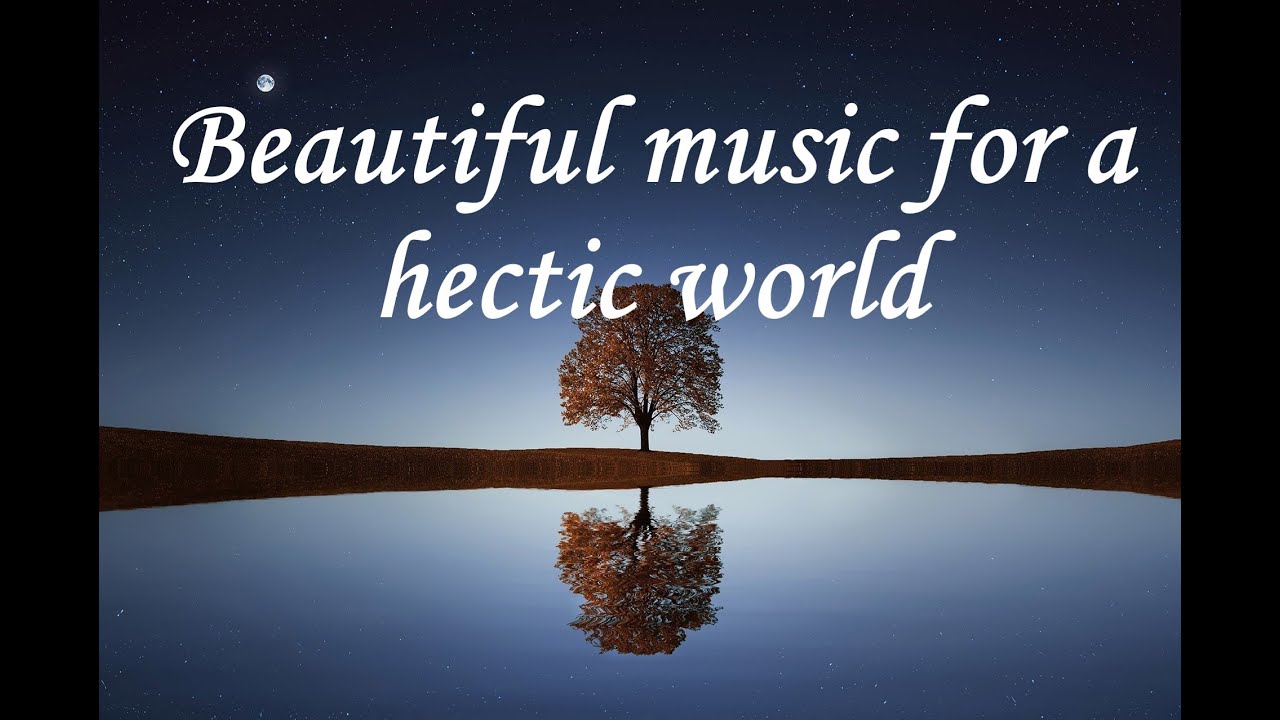 Beautiful music for a hectic world