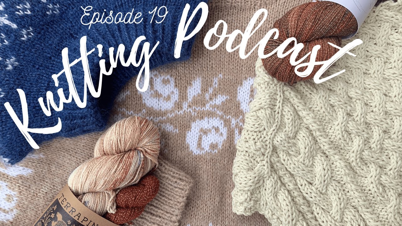 Finished Rosie Sweater & A Special Guest 🌹 Knitting Podcast Episode 19