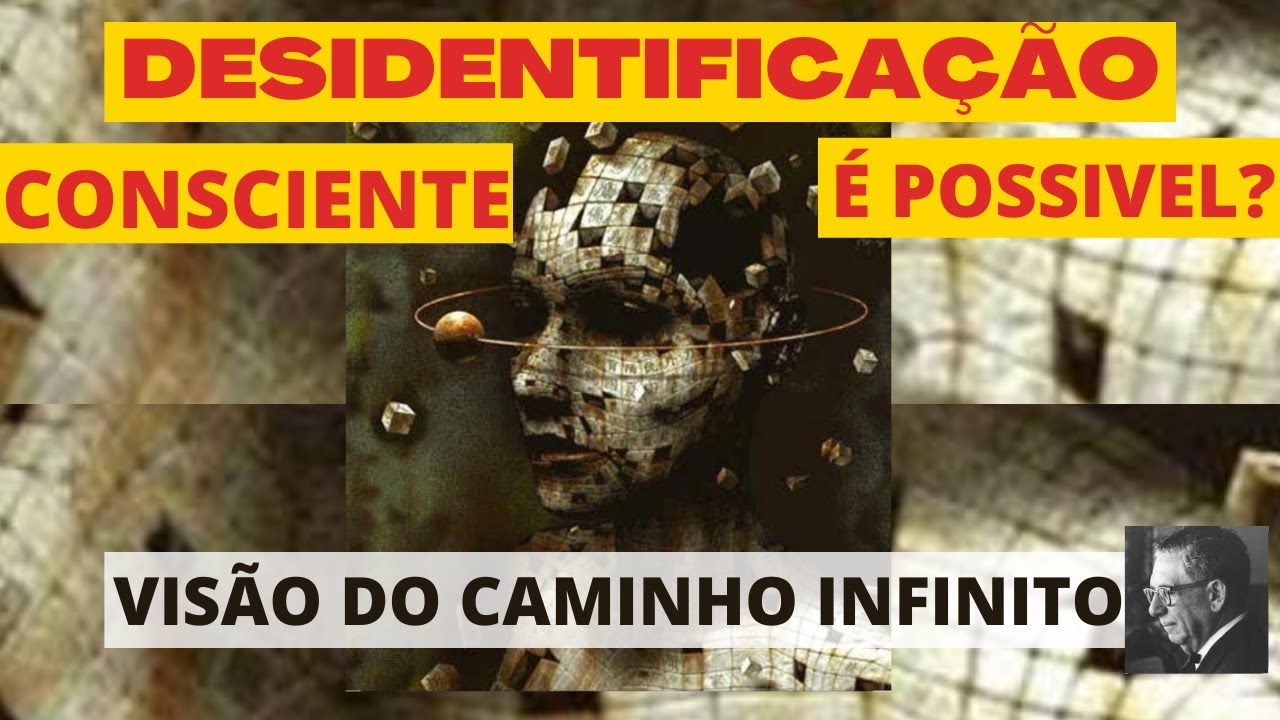 DESIDENTIFICA&Ccedil;&Atilde;O CONSCIENTE DO EGO - &Eacute; POSS&Iacute;VEL / VIS&Atilde;O DO CAMINHO INFINITO.
