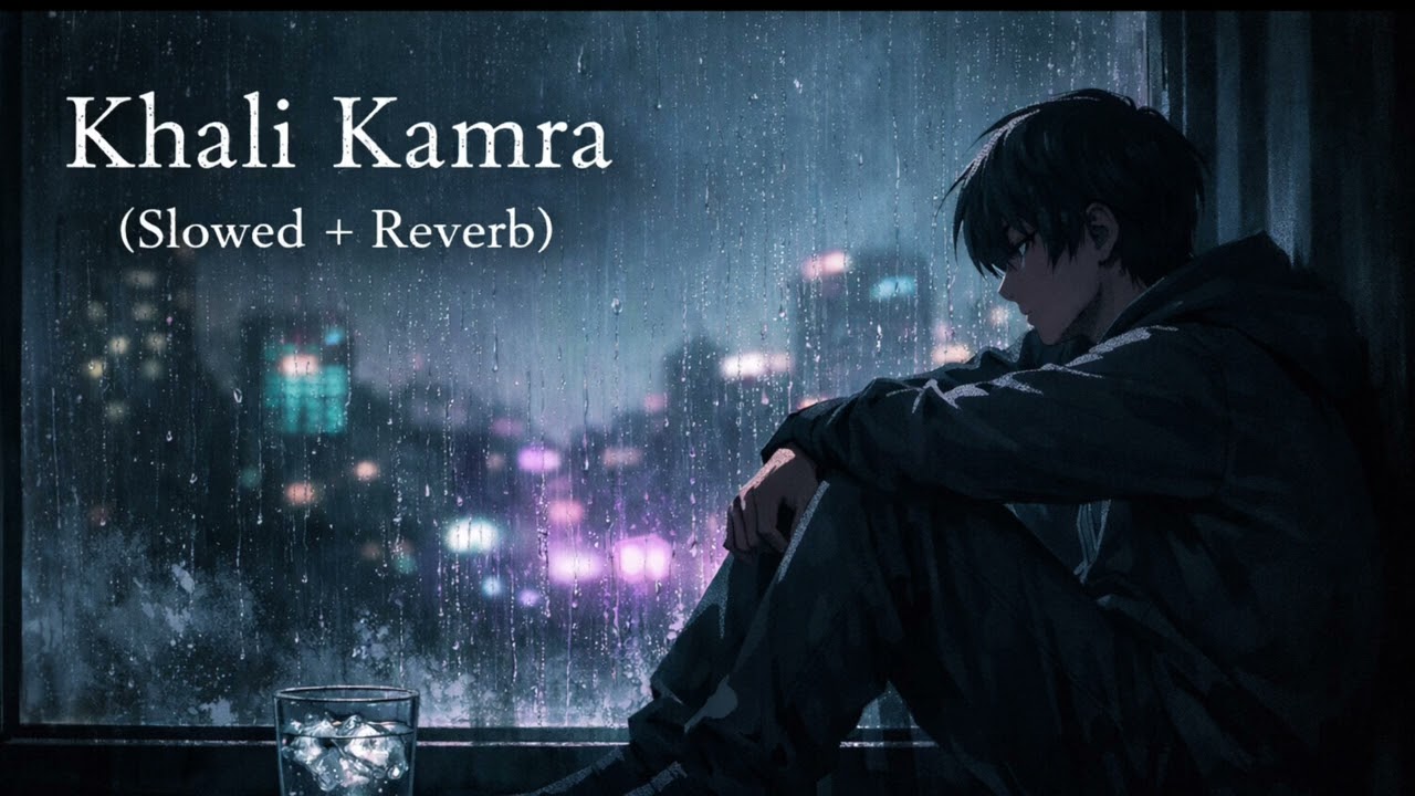 Khali Kamra - 𝘭𝘰𝘧𝘪 / 𝘴𝘭𝘰𝘸𝘦𝘥 + 𝘳𝘦𝘷𝘦𝘳𝘣 | Heartbreak Vibes 💔