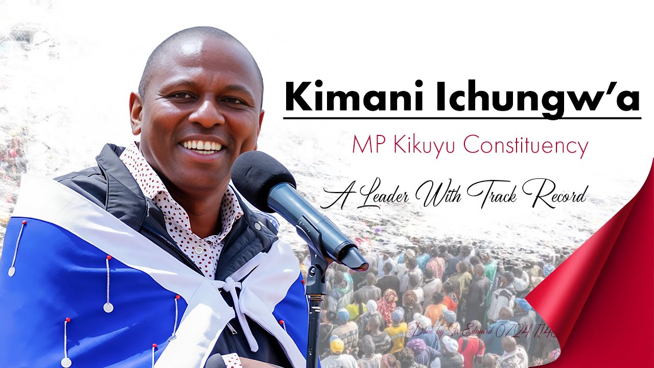 ICHUNG’WAH 🔥 MP KIKUYU | STRONG MAJORITY LEADER
