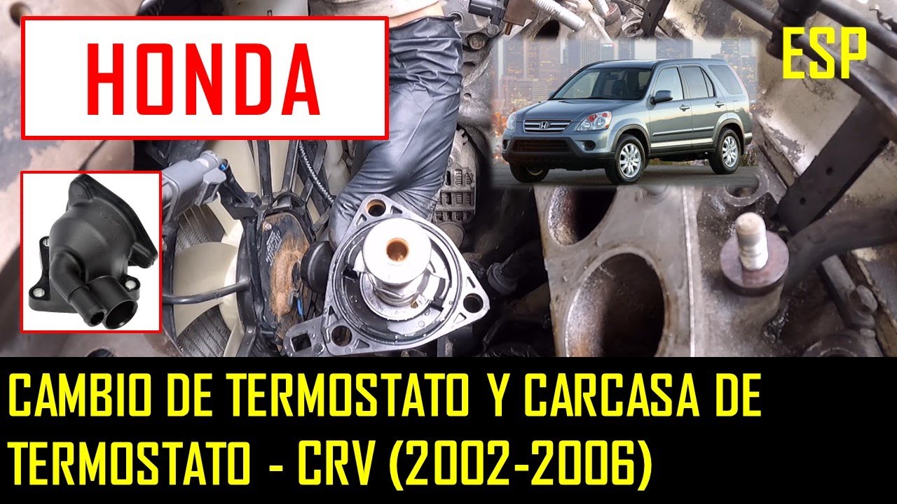 Cambio de Termostato y Carcasa de Termostato - Honda CRV (2002 - 2006)