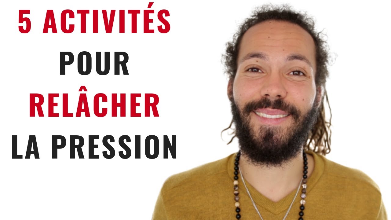 5 activit&eacute;s pour rel&acirc;cher la pression