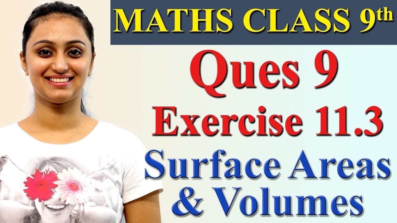 Q 9, Ex 11.3, Chapter 11 - Surface Areas and Volumes, Maths Class 9th, NCERT
