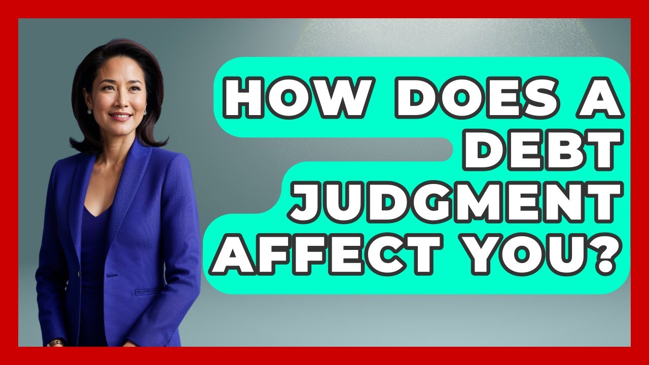 How Does A Debt Judgment Affect You? - Crazy About Credit Cards