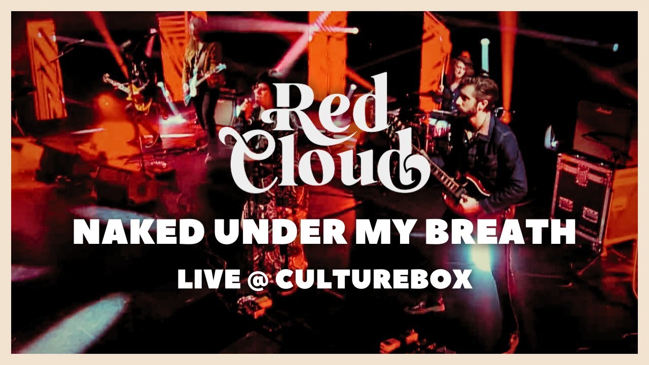 Red Cloud - Naked Under My Breath (live @ CultureBox)