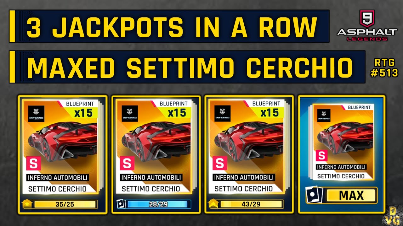 Asphalt 9 | 3 JACKPOTS IN A ROW! MAXED Settimo Cerchio | RTG #513