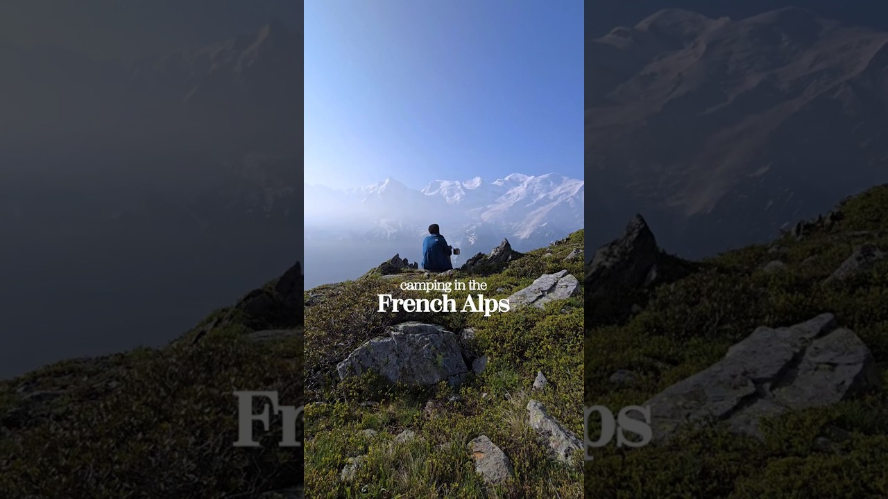 Solo Camping in the French Alps 🏔🇫🇷#alps #montblanc #france