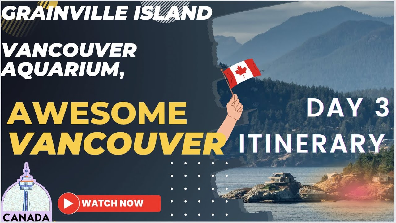 Vancouver  Fun with kids - Itinerary Day 3 of 5 - Aquarium, Granville Island