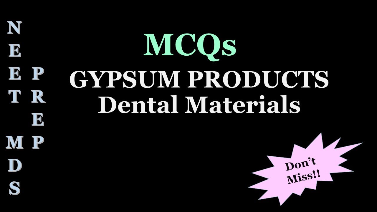 MCQs GYPSUM PRODUCTS / DENTAL MATERIALS