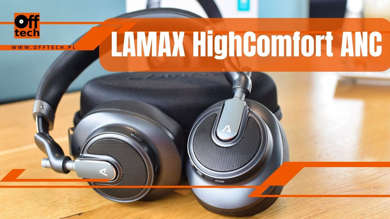 Test Lamax HightComfort ANC: czeskie słuchawki, chińskie brzmienie, ale komfort iście amerykański?