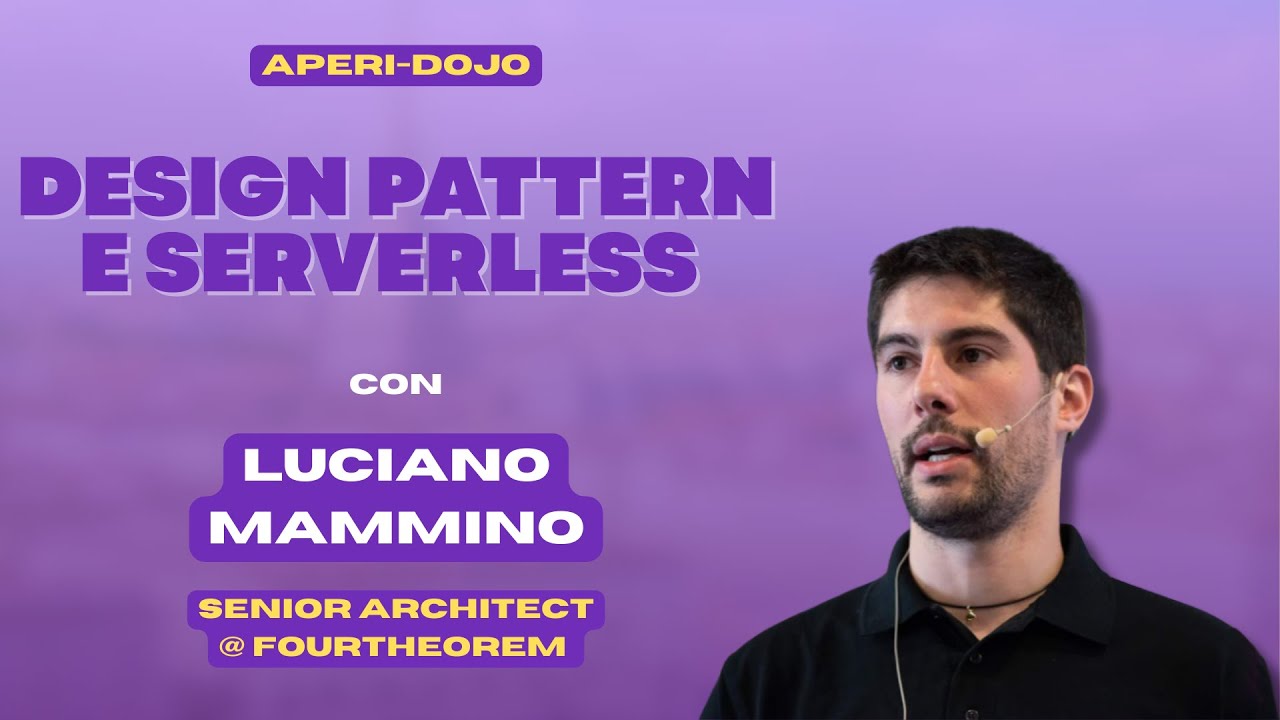 Design Patterns e Serverless - con Luciano Mammino