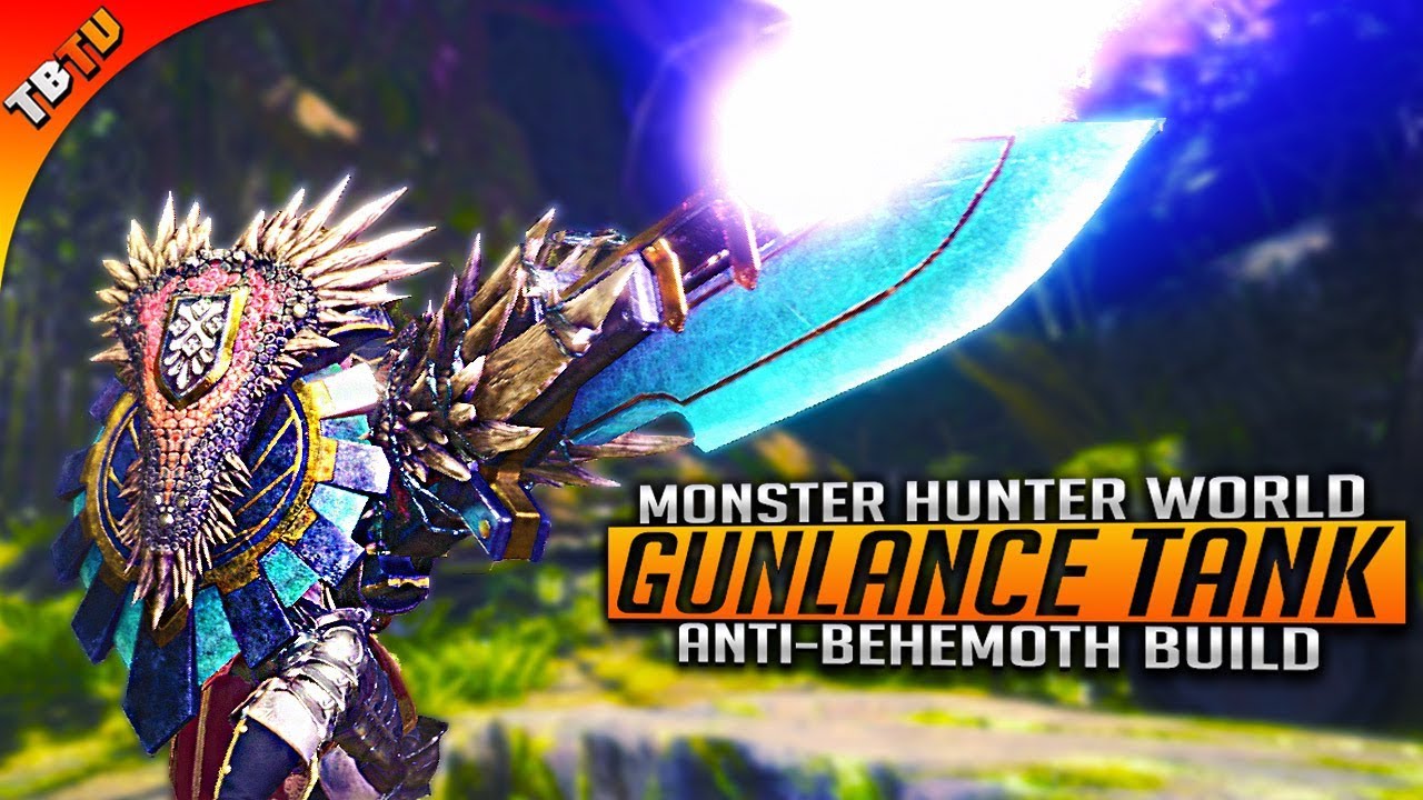 ANTI-BEHEMOTH GUNLANCE TANK BUILD! Monster Hunter World Gameplay