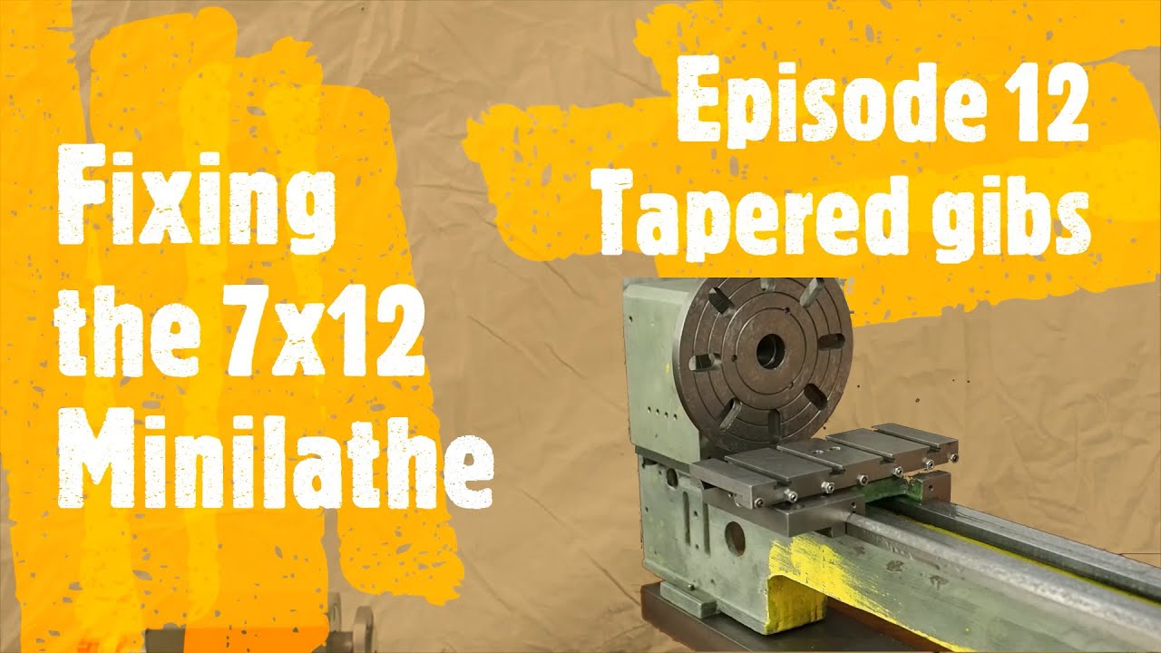 Modifying the Minilathe - Episode 12 - Tapered gibs