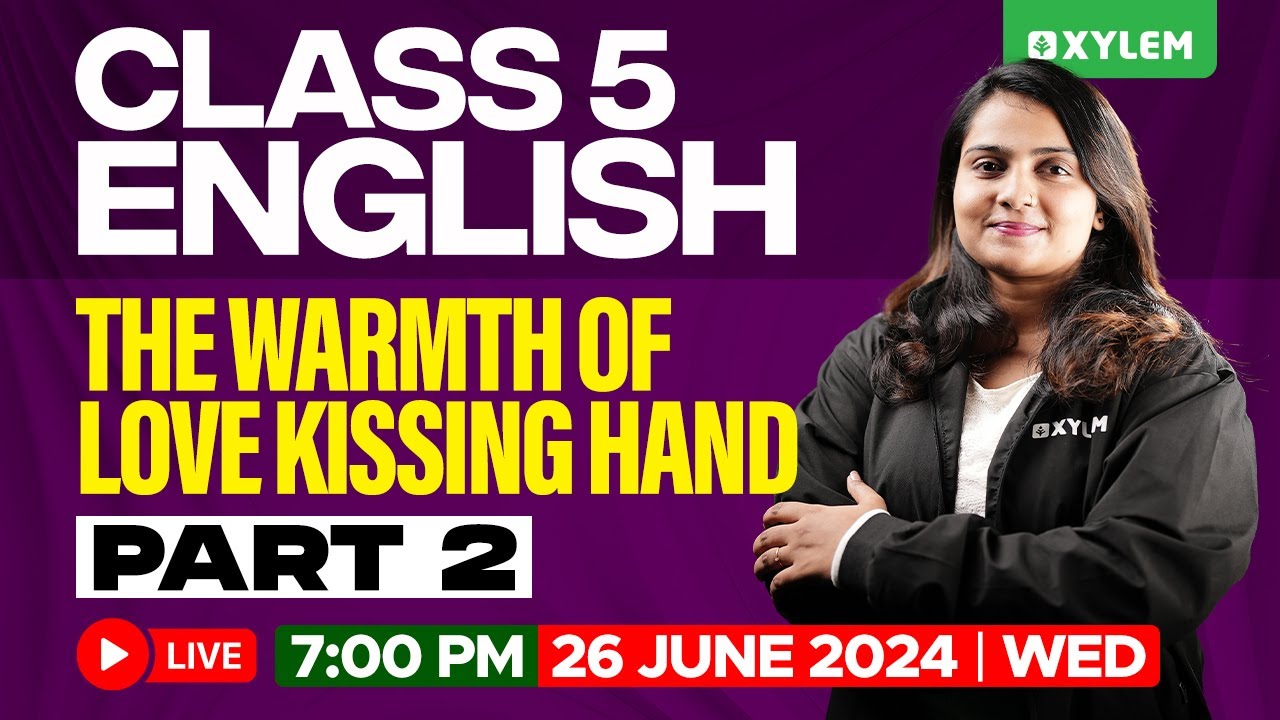 Class 5 English | The Warmth Of Love Kissing Hand - Part 2 | Xylem Class 5