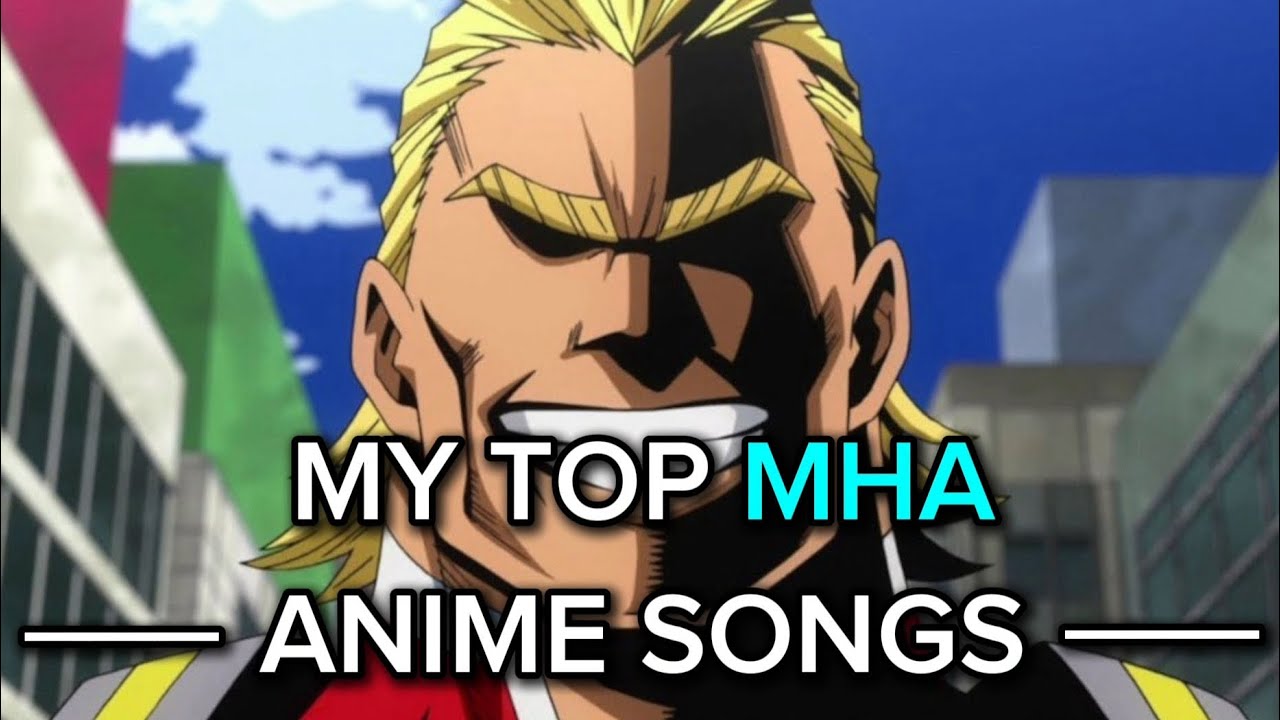 My Top My Hero Academia Anime Songs
