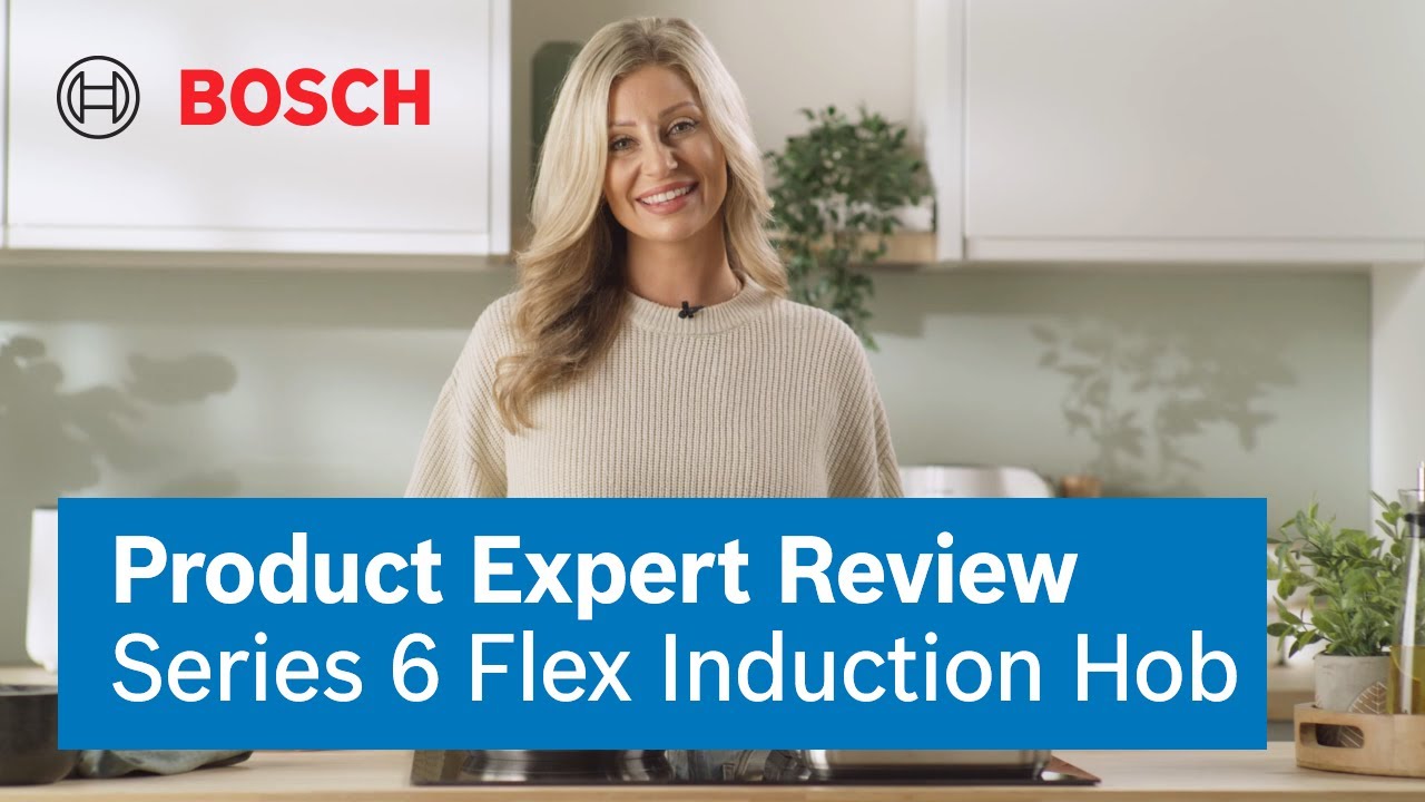 Bosch Series 6 Flex Induction Hob | Expert Review | Bosch Home UK/Ireland