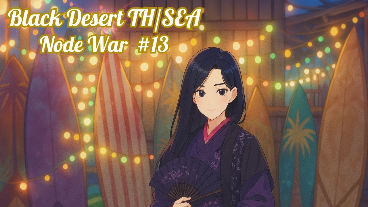 Black Desert TH/SEA Node War #13