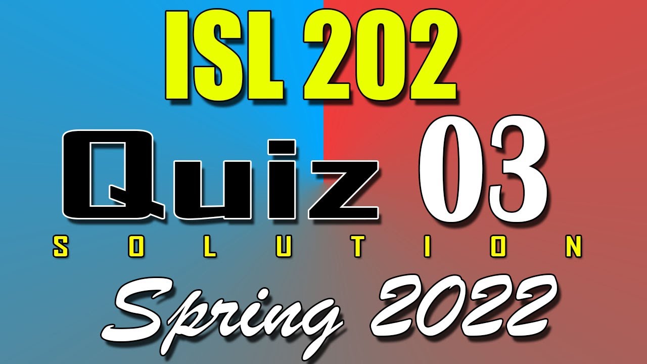 ISL202 Quiz 3 Solution 2022 | ISL202 Quiz 3 Solved Spring 2022 | Live Attempt