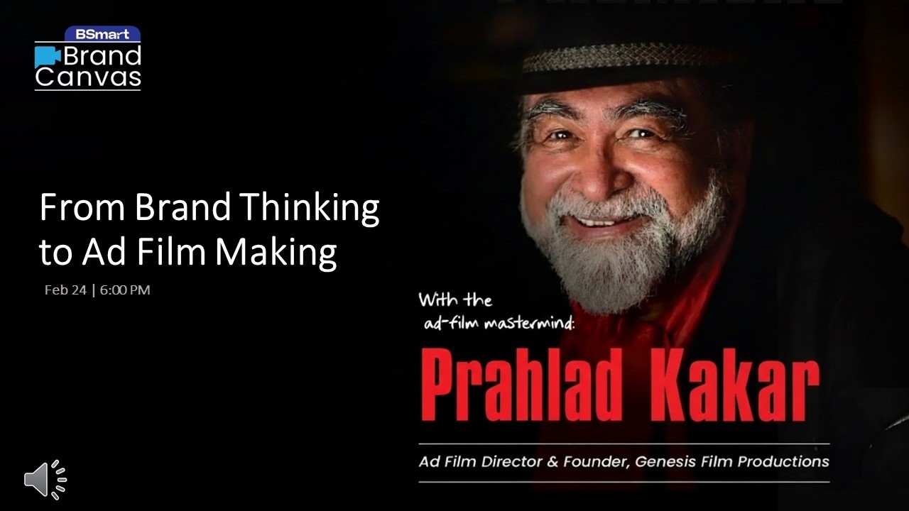 From Brand Thinking to Ad Film Making: A workshop with Prahlad Kakar