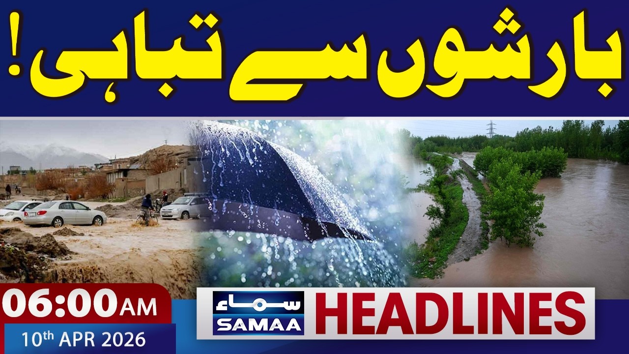 Islamabad Talks | Rain-induced devastation! | 6 AM News Headlines | 10 April 2026 | SAMAA TV