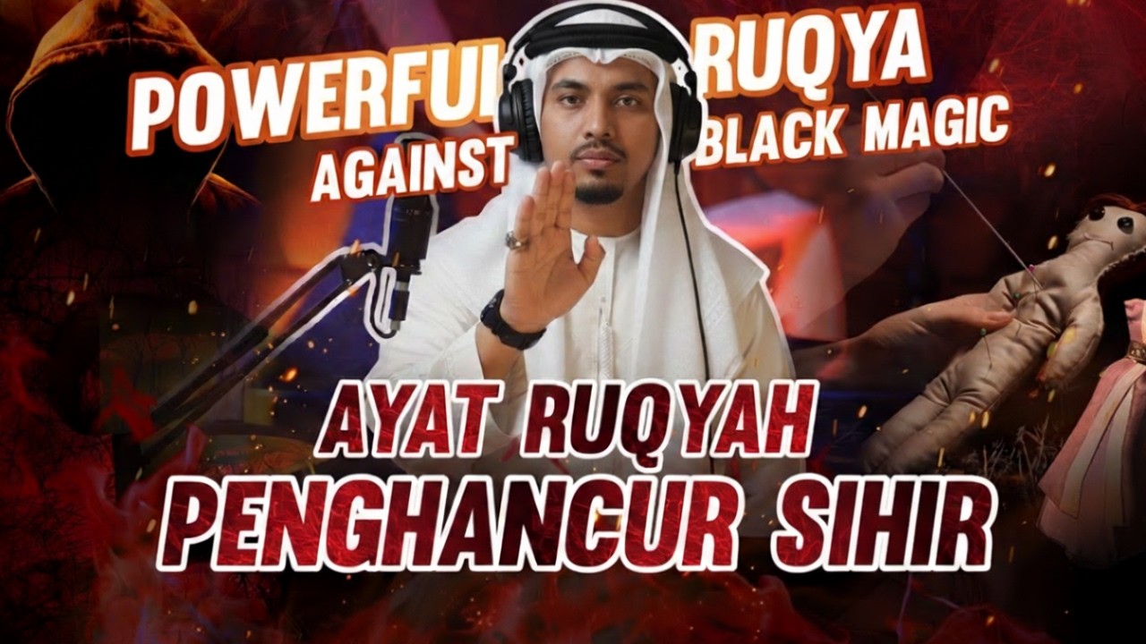 RUQYAH PENGHANCUR SIH1R || POWERFUL RUQYA AGAINST BLACK MAGIC