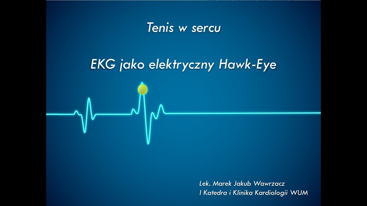 Odc. 1 Tenis w sercu, EKG jako elektryczny Hawk-Eye
