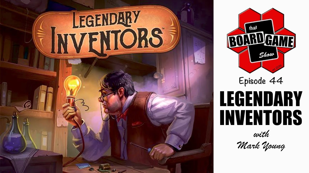 Legendary Inventors | That Board Game Show, Episode 44