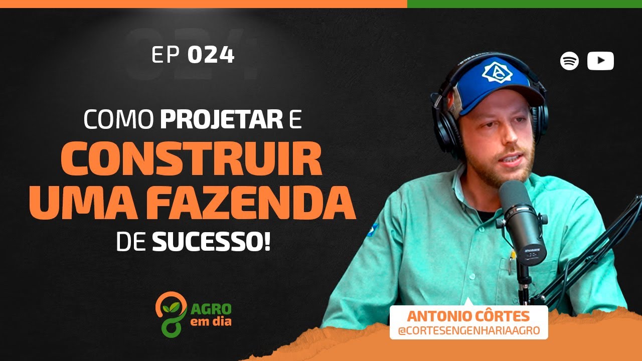 COMO PROJETAR E CONSTRUIR UMA FAZENDA DE SUCESSO! -  Agro em Dia #EP0024