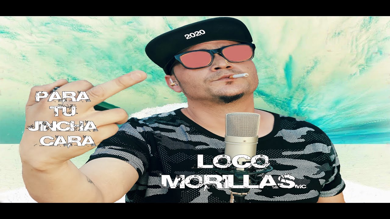 Loco Morillas Para Tu Jincha Cara