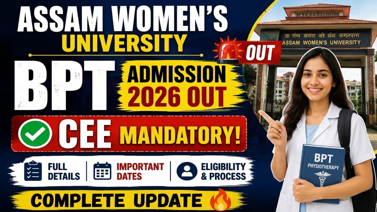 Assam Women&rsquo;s University BPT Admission 2026 Out  CEE Mandatory  Full Update