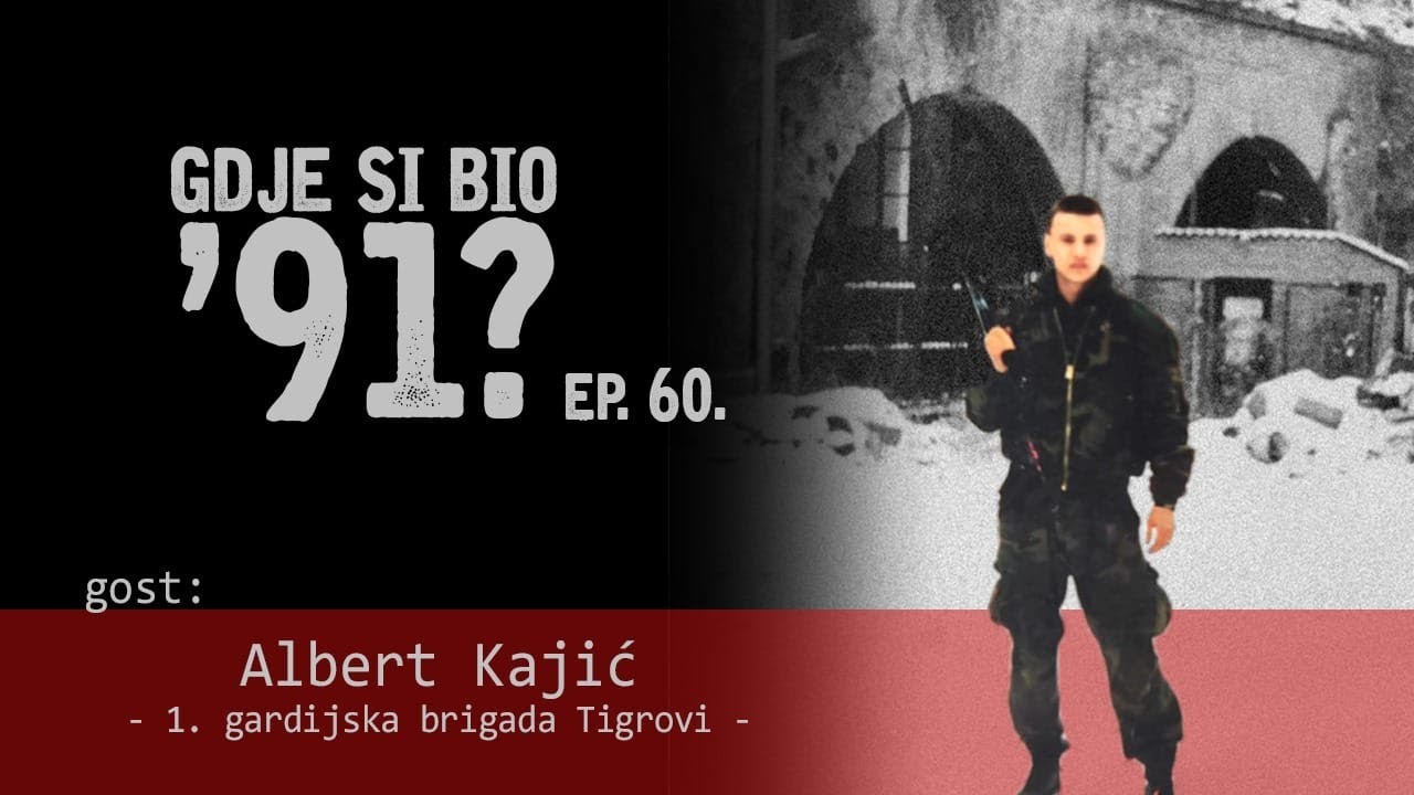 GDJE SI BIO '91? - Albert Kajić - MALOLJETNI TIGAR #60