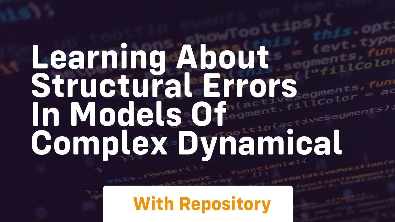 learning about structural errors in models of complex dynamical