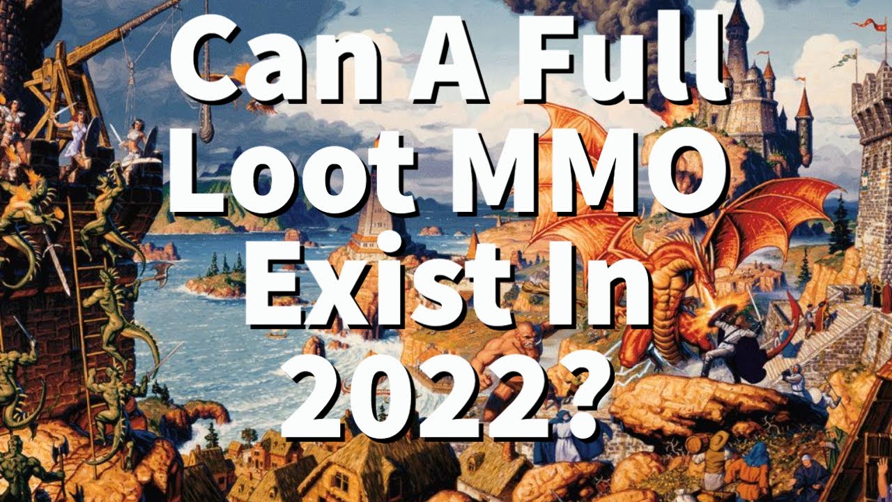 Can A Full Loot MMO Still Exist In 2022?