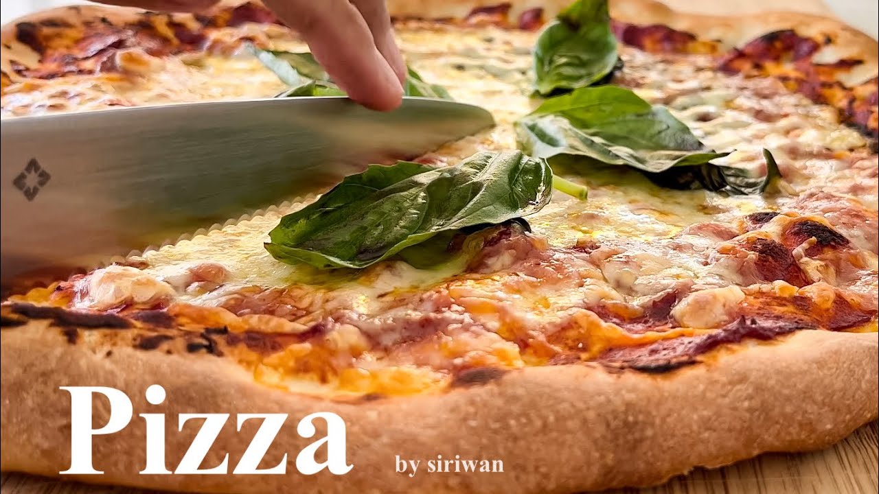 EP. 9 | Pizza - โฮมเมดพิซซ่า แป้งบางกรอบ ทำง่ายใช้เวลาไม่นาน | Siriwan
