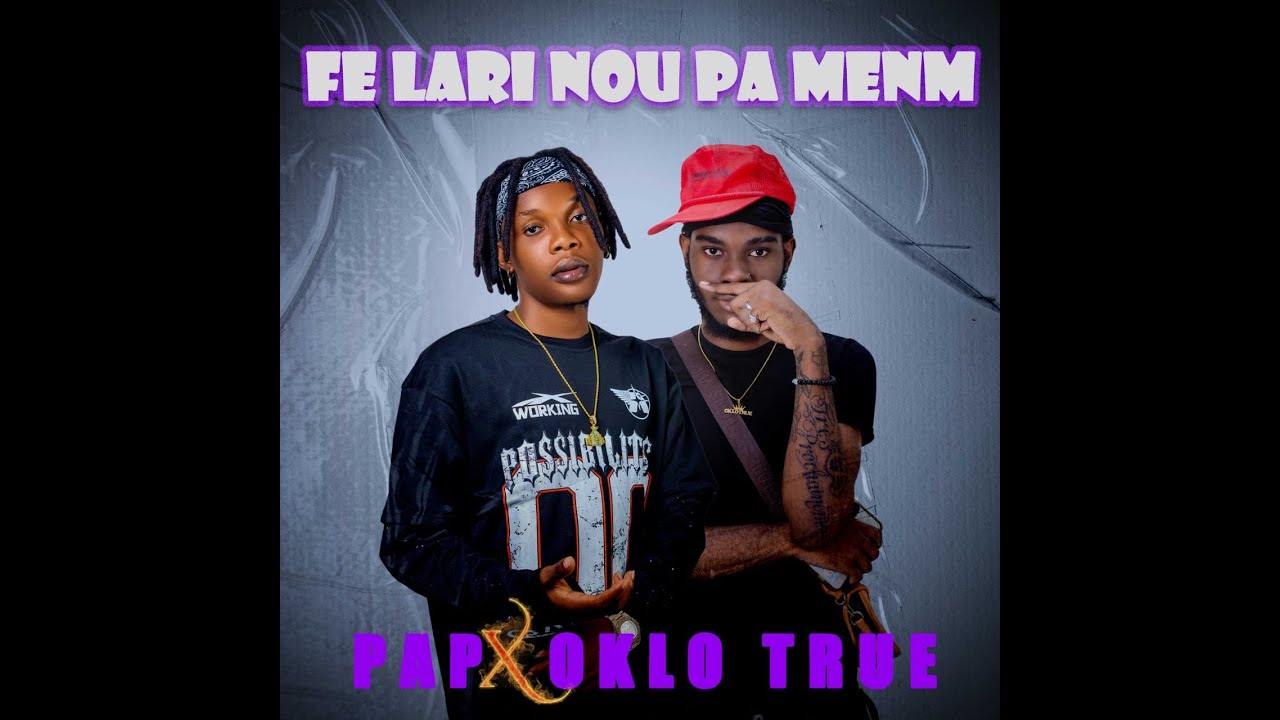 FÈ LARI NOU PA MENM P_A_P FEAT OKLO TRUE [ Official Video] (map fè lari avan lisifè) #distrokid