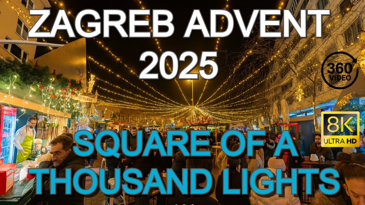 🎄 Advent Zagreb 2025 – EU Advent – Square of a Thousand Lights ✨ 360° 8K