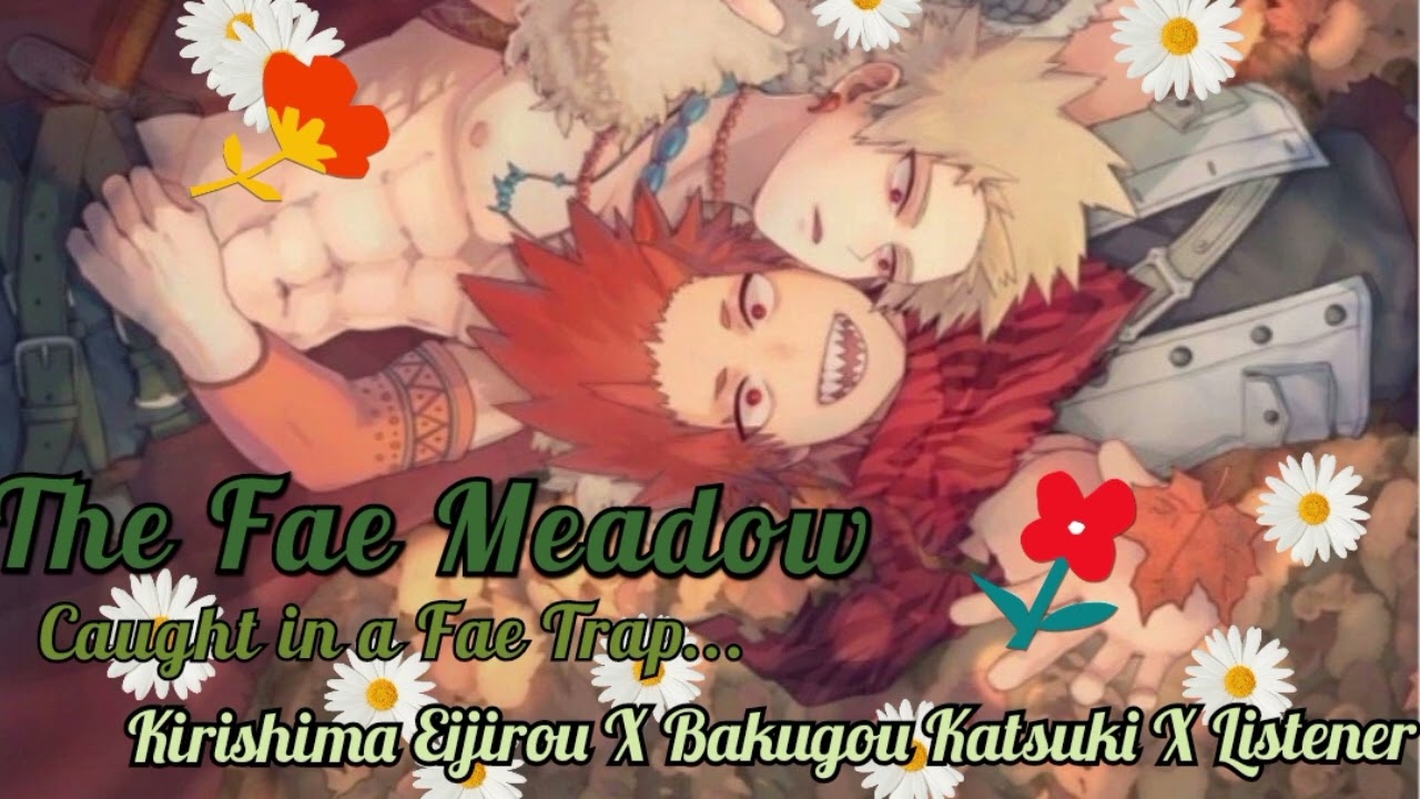 Caught in a Fae Trap- Kirishima X Bakugou X Listener (Fantasy AU)