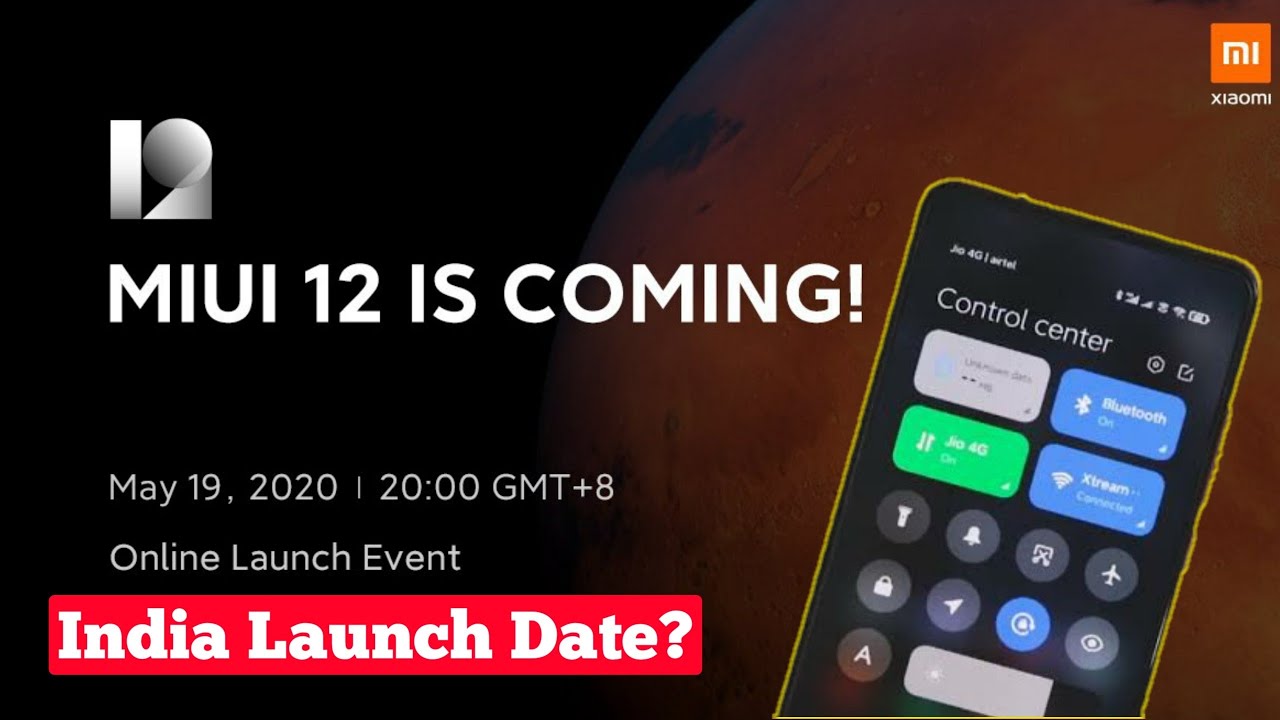 MIUI 12 RELEASE DATE IN INDIA | Miui 12 official global launch date confirmed on 19 May | MIUI 12