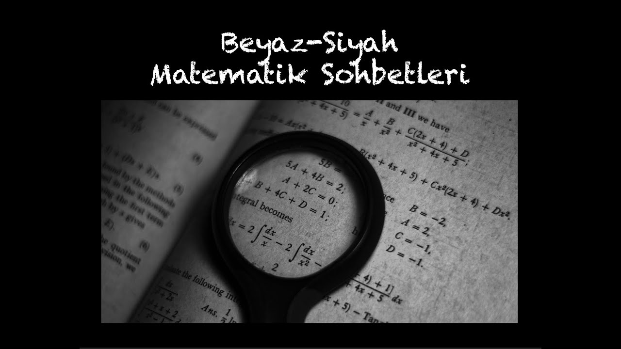 Beyaz-Siyah Matematik Sohbetleri-1 Matematikçiler, Sonsuz ve Edebiyat