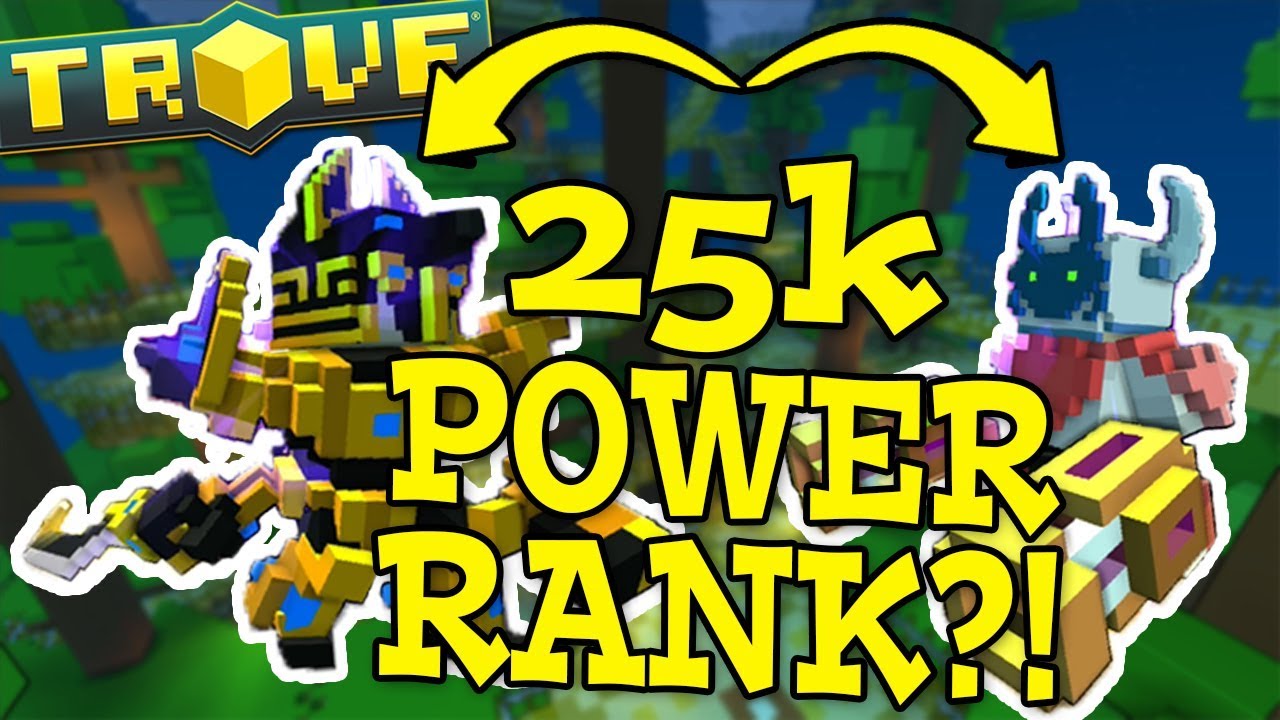 Trove: NEW HIGHEST POWER RANK IN THE GAME!! (Best Two Classes??)