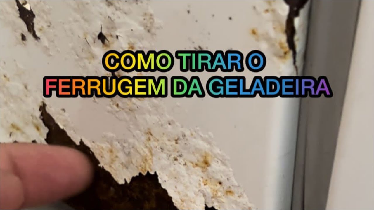 Como Tirar Ferrugem da Geladeira! Técnica Simples 😻