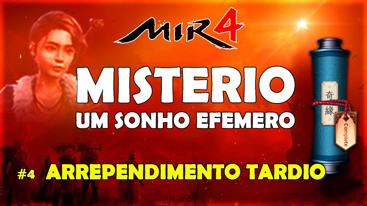 MIR4 - Mistério Um Sonho Efêmero-Arrependimento Tardio