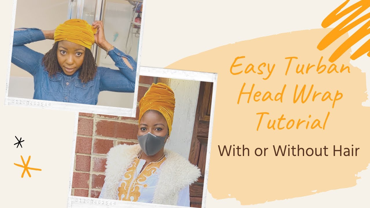 Easy Turban Head Wrap Tutorial| With or Without Hair