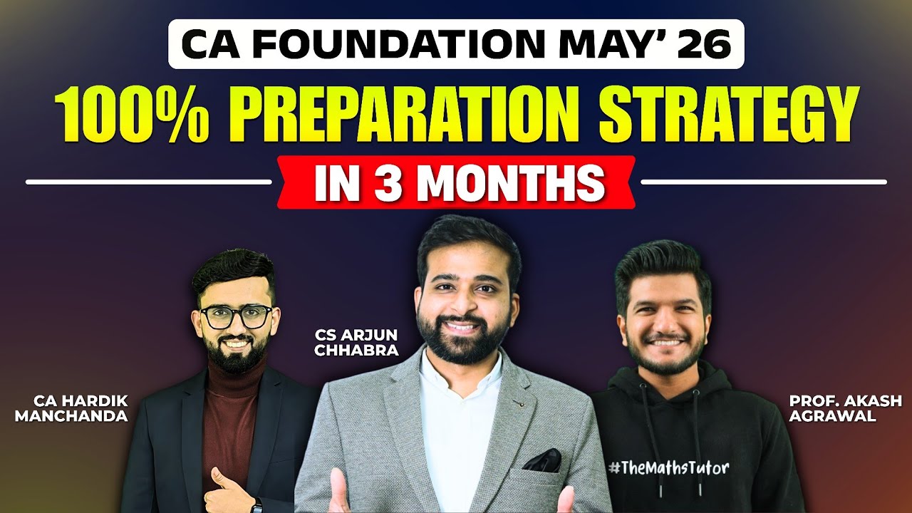 CA Foundation May 2026 | 100% Preparation Strategy in 3 Months | Arjun Chhabra Tutorial