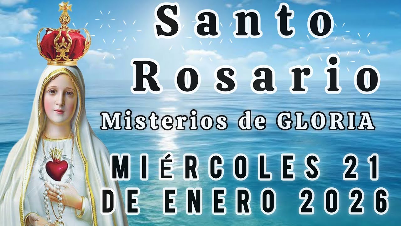 SANTO ROSARIO DE HOY MIERCOLES 21 DE ENERO DE 2026🙏MISTERIOS GLORIOSOS🙏 SANTO ROSARIO  EN AUDIO