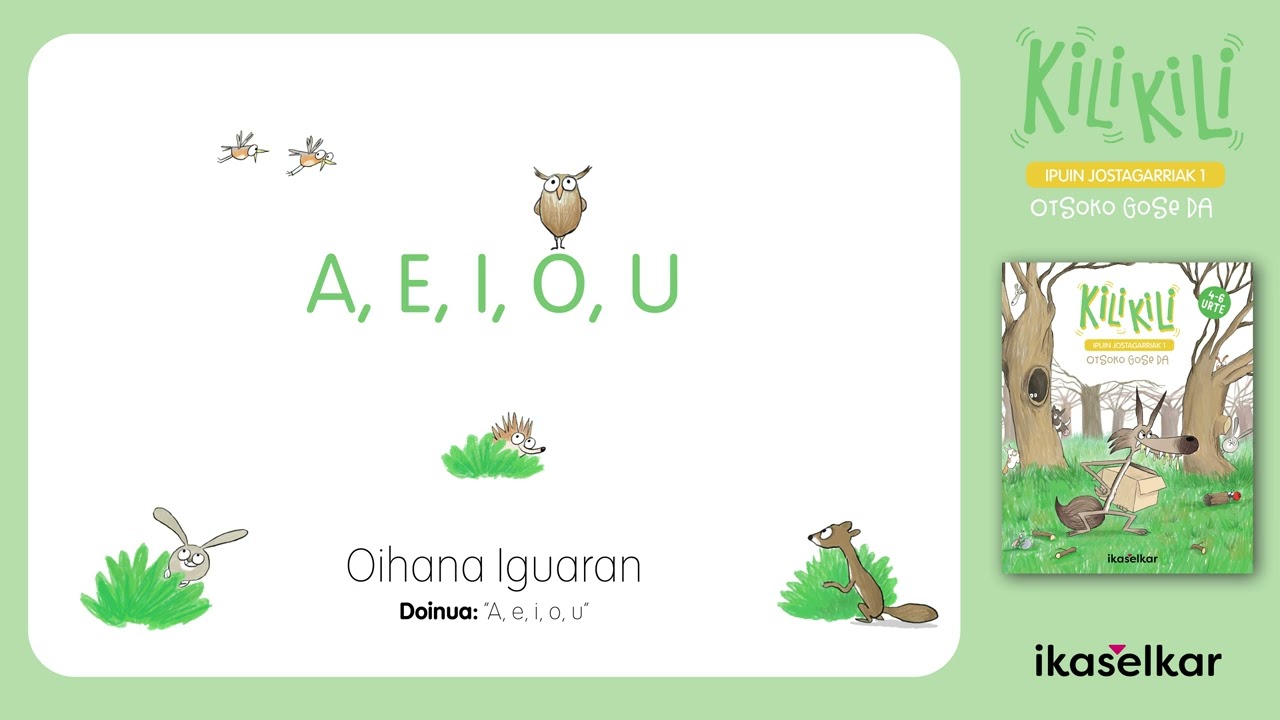 A, e, i, o, u. Oihana Iguaran · KILI KILI 1