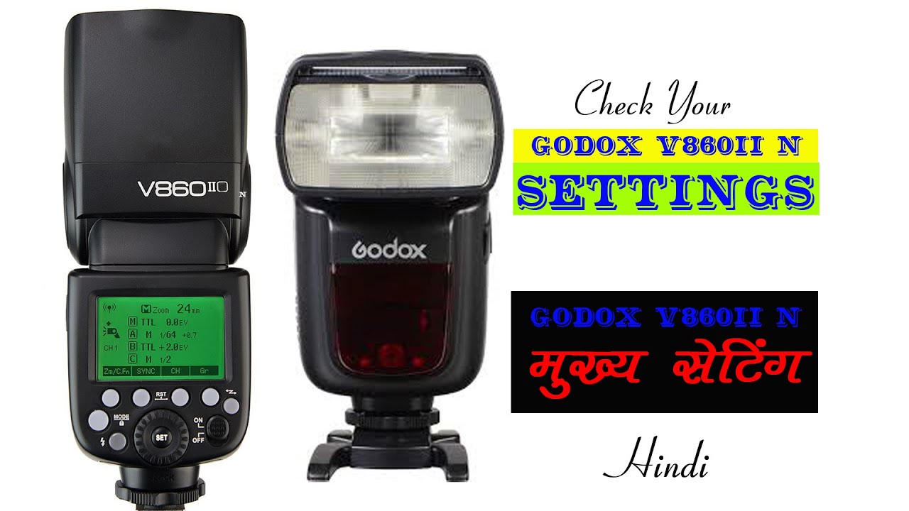 Godox v 860ii N Settings ko kese samjhe, गोडोक्स 860 सेटिंग्स / Hindi